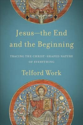 Cover image for Jesus--The End and the Beginning, isbn: 9781540960542