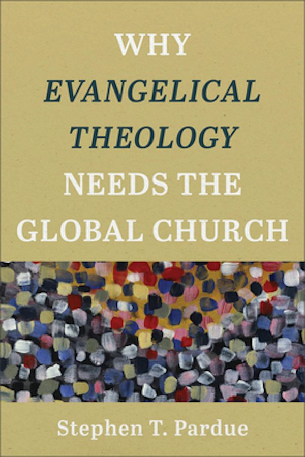 Cover image for Why Evangelical Theology Needs the Global Church, isbn: 9781540960740