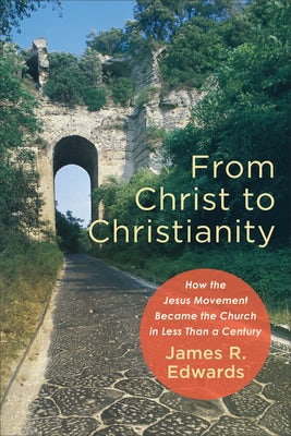 Cover image for From Christ to Christianity, isbn: 9781540961402