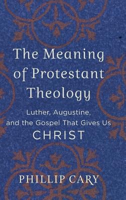 Cover image for Meaning of Protestant Theology, isbn: 9781540961617