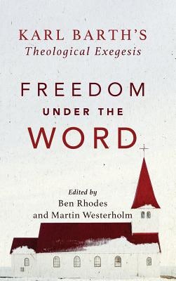 Cover image for Freedom under the Word, isbn: 9781540961624