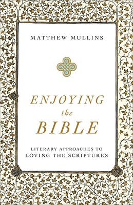 Cover image for Enjoying the Bible, isbn: 9781540961662