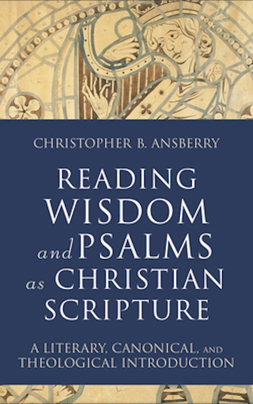 Cover image for Reading Wisdom and Psalms as Christian Scripture, isbn: 9781540961914