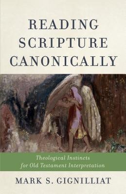 Cover image for Reading Scripture Canonically, isbn: 9781540962065
