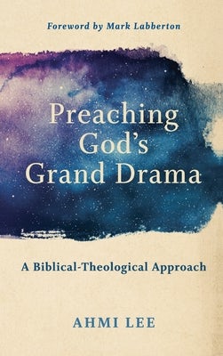Cover image for Preaching God's Grand Drama, isbn: 9781540962386