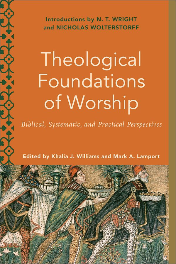 Cover image for Theological Foundations of Worship, isbn: 9781540962515