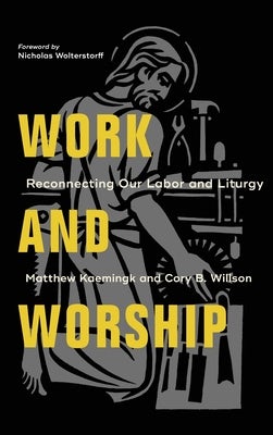 Cover image for Work and Worship, isbn: 9781540963550