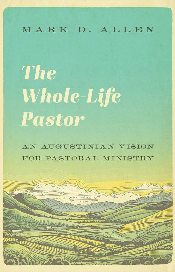 Cover image for The Whole-Life Pastor, isbn: 9781540963635