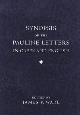 Cover image for Synopsis of the Pauline Letters in Greek and English, isbn: 9781540964458