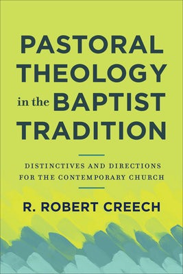 Cover image for Pastoral Theology in the Baptist Tradition, isbn: 9781540964533