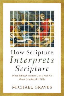 Cover image for How Scripture Interprets Scripture, isbn: 9781540964540