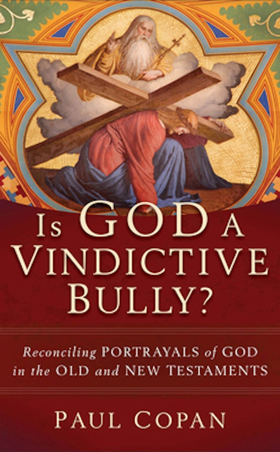 Cover image for Is God a Vindictive Bully?, isbn: 9781540964557
