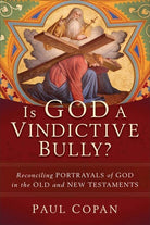 Cover image for Is God a Vindictive Bully?, isbn: 9781540964557