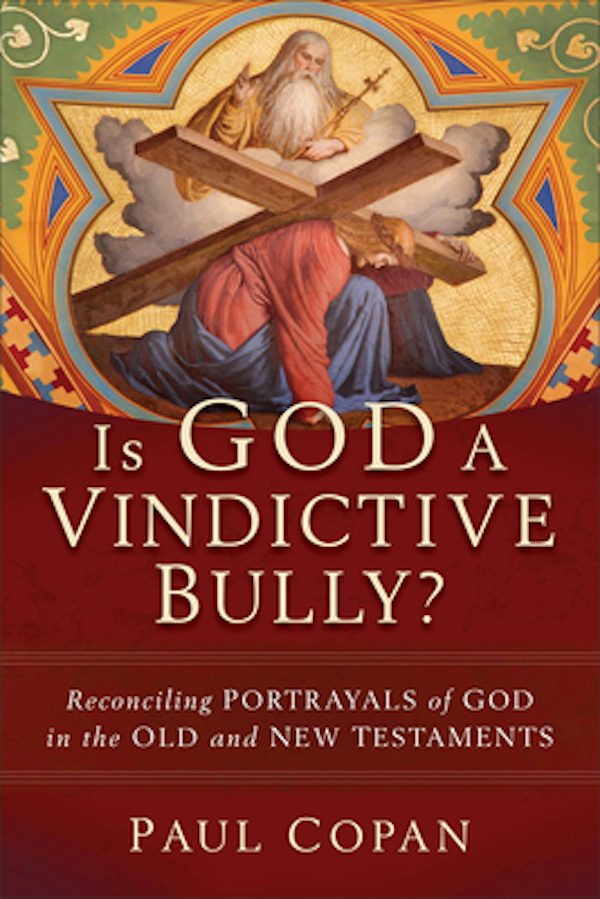 Cover image for Is God a Vindictive Bully?, isbn: 9781540964557