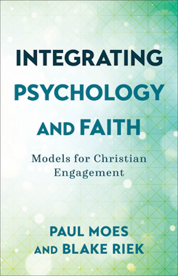 Cover image for Integrating Psychology and Faith, isbn: 9781540964755