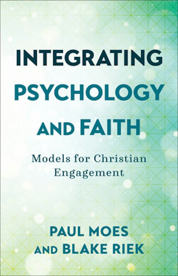 Cover image for Integrating Psychology and Faith, isbn: 9781540964755