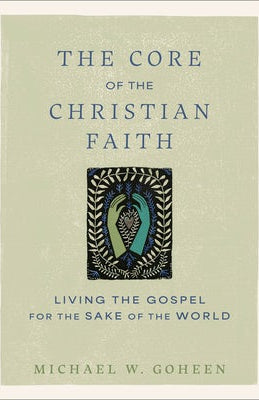 Cover image for The Core of the Christian Faith, isbn: 9781540964793