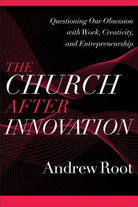 Cover image for The Church After Innovation, isbn: 9781540964823