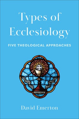 Cover image for Types of Ecclesiology, isbn: 9781540964977