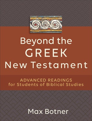 Cover image for Beyond the Greek New Testament, isbn: 9781540965028