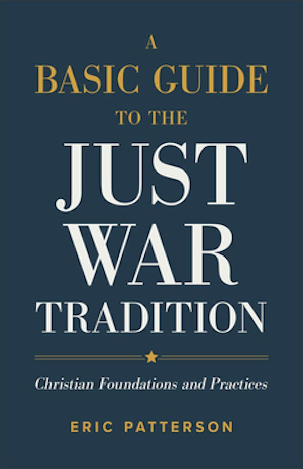 Cover image for A Basic Guide to the Just War Tradition, isbn: 9781540965479