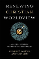 Cover image for Renewing Christian Worldview, isbn: 9781540965912