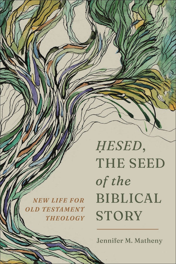 Cover image for Hesed, the Seed of the Biblical Story, isbn: 9781540966681