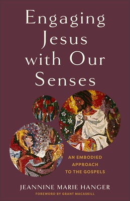 Cover image for Engaging Jesus with Our Senses, isbn: 9781540966728