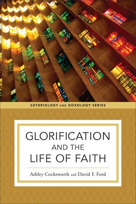 Cover image for Glorification and the Life of Faith, isbn: 9781540966759