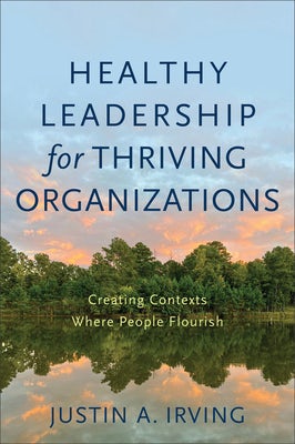Cover image for Healthy Leadership for Thriving Organizations, isbn: 9781540966827