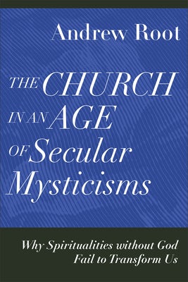 Cover image for Church in an Age of Secular Mysticisms, isbn: 9781540966919