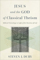 Cover image for Jesus and the God of Classical Theism, isbn: 9781540967114