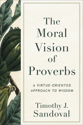Cover image for The Moral Vision of Proverbs, isbn: 9781540967206