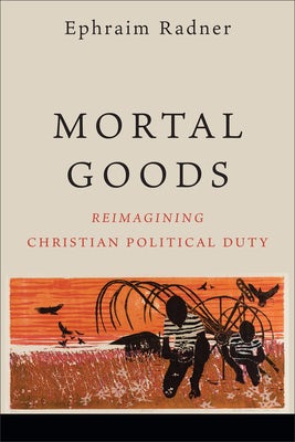 Cover image for Mortal Goods, isbn: 9781540967411