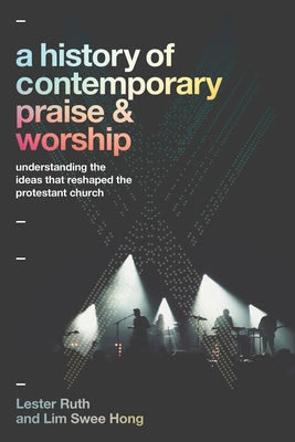 Cover image for A History of Contemporary Praise & Worship, isbn: 9781540967534