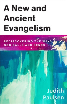 Cover image for New and Ancient Evangelism, isbn: 9781540967800