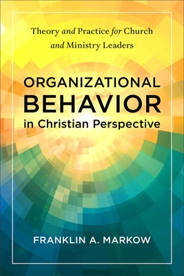 Cover image for Organizational Behavior in Christian Perspective, isbn: 9781540968029