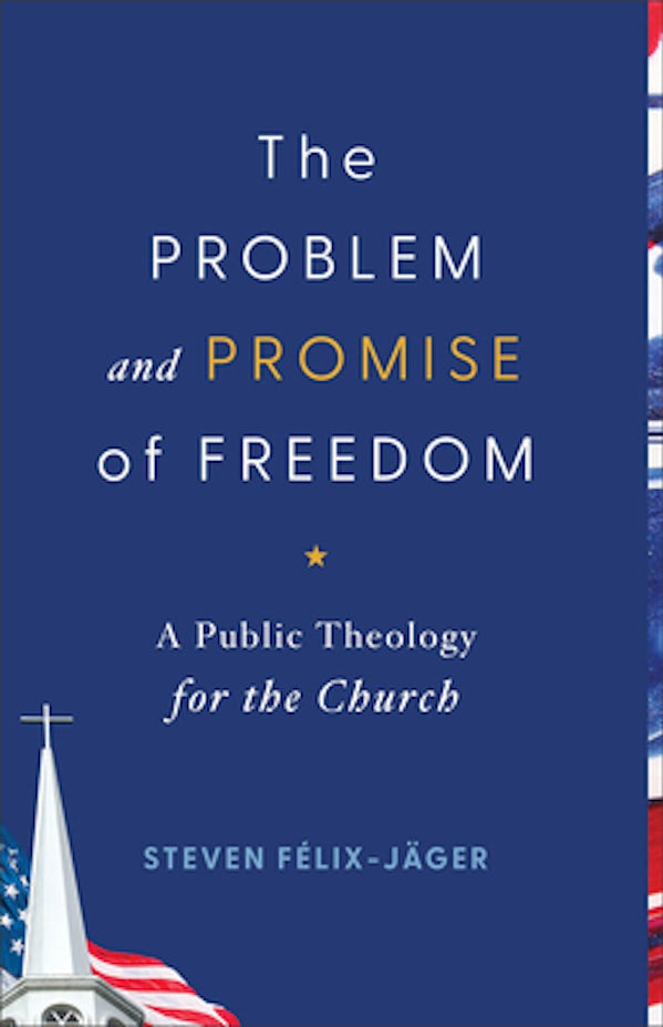 Cover image for The Problem and Promise of Freedom, isbn: 9781540968142