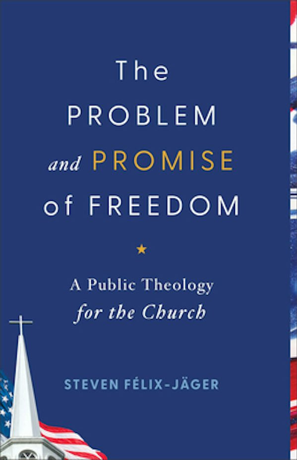 Cover image for The Problem and Promise of Freedom, isbn: 9781540968142