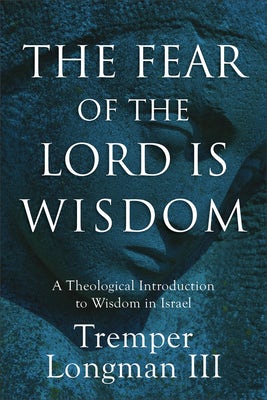 Cover image for The Fear of the Lord Is Wisdom, isbn: 9781540968821