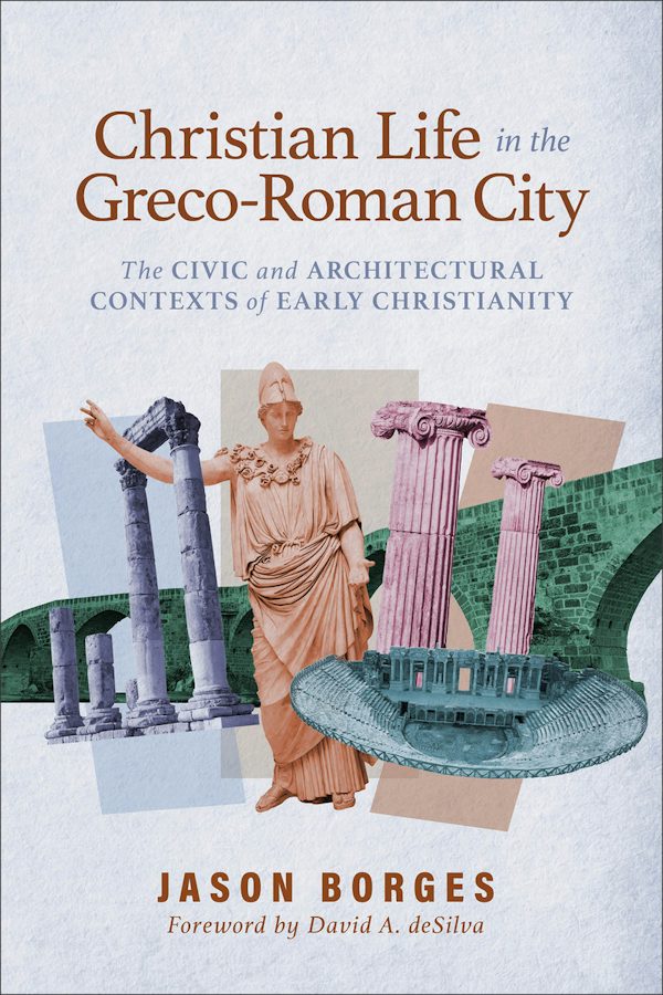 Cover image for Christian Life in the Greco-Roman City, isbn: 9781540968852