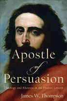 Cover image for Apostle of Persuasion, isbn: 9781540968999