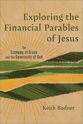 Cover image for Exploring the Financial Parables of Jesus, isbn: 9781540969323