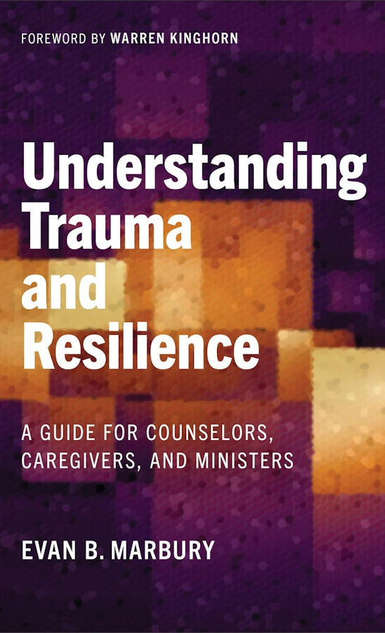 Cover image for Understanding Trauma and Resilience, isbn: 9781540969446