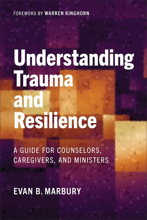 Cover image for Understanding Trauma and Resilience, isbn: 9781540969446