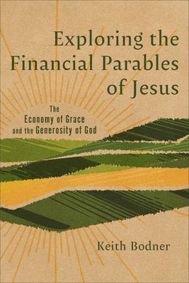 Cover image for Exploring the Financial Parables of Jesus, isbn: 9781540969545