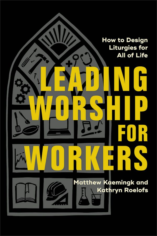 Cover image for Leading Worship for Workers, isbn: 9781540969842