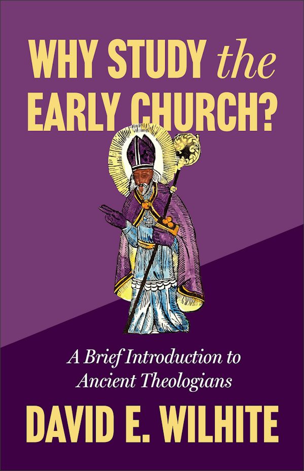 Cover image for Why Study the Early Church?, isbn: 9781540970800