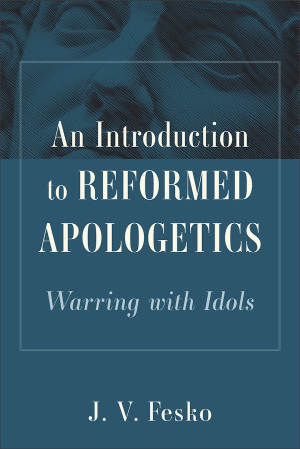 Cover image for An Introduction to Reformed Apologetics, isbn: 9781540971388