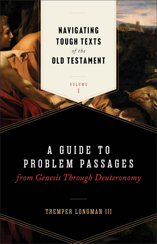 Cover image for Navigating Tough Texts of the Old Testament, Volume 1, isbn: 9781540971463